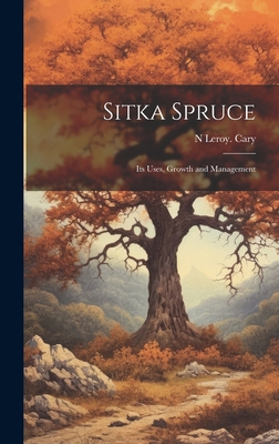 Sitka Spruce: Its Uses, Growth and Management B0CMJZSCX2 Book Cover