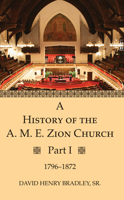 A History of the A. M. E. Zion Church, Part 1 1532688547 Book Cover