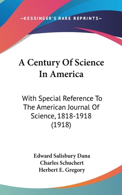 A Century of Science in America: With Special R... 1437008917 Book Cover