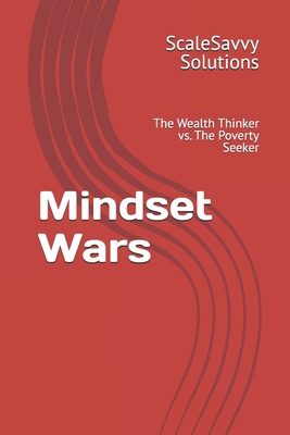 Mindset Wars: The Wealth Thinker vs. The Povert... B0FXGMGNKX Book Cover