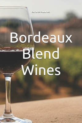 Bordeaux Blend Wines B0DWK42KKR Book Cover