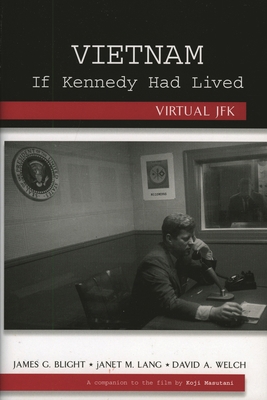 Vietnam If Kennedy Had Lived: Virtual JFK 0742556999 Book Cover