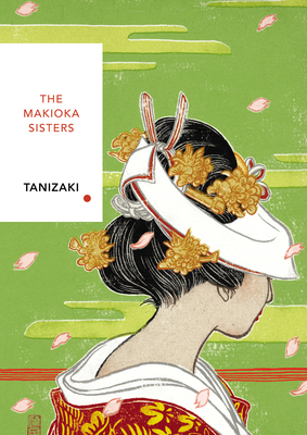 The Makioka Sisters: Vintage Classics Japanese ... 1784875430 Book Cover