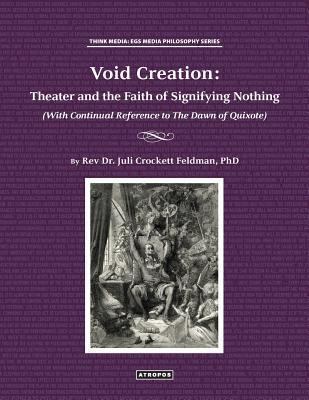Void Creation: Theater and the Faith of Signify... 1940813069 Book Cover