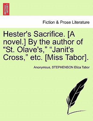 Hester's Sacrifice. [A Novel.] by the Author of... 1241577277 Book Cover