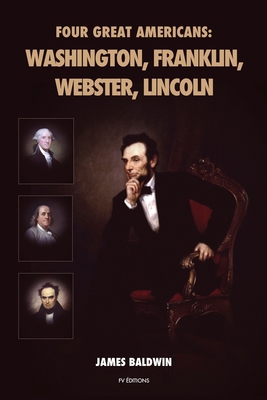 Four Great Americans: Washington, Franklin, Web... [Large Print] B08GRRHQ23 Book Cover