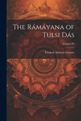 The Rámáyana of Tulsi Dás; Volume IV 1022070460 Book Cover