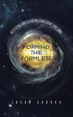 Forming the Formless: Accessing and Elevating Y... 1646285115 Book Cover