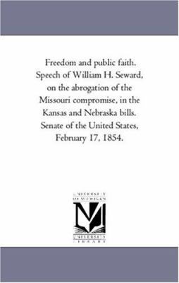 Freedom and public faith. Speech of William H. ... 1418190209 Book Cover