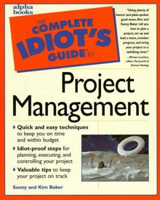The Complete Idiot's Guide to Project Management 0028617452 Book Cover