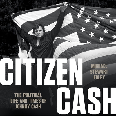 Citizen Cash Lib/E: The Political Life and Time... 1668604140 Book Cover