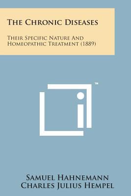 The Chronic Diseases: Their Specific Nature and... 1498187099 Book Cover
