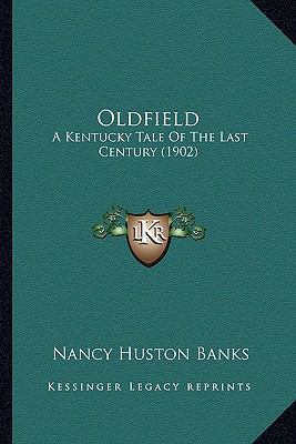 Oldfield: A Kentucky Tale Of The Last Century (... 1163988324 Book Cover