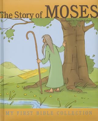 The Story of Moses (My First Bible Collection) 1770933883 Book Cover