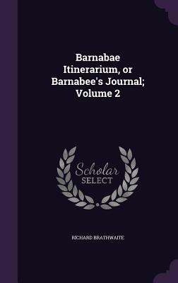 Barnabae Itinerarium, or Barnabee's Journal; Vo... 1359153160 Book Cover