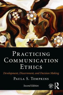 Practicing Communication Ethics: Development, D... 1138233943 Book Cover