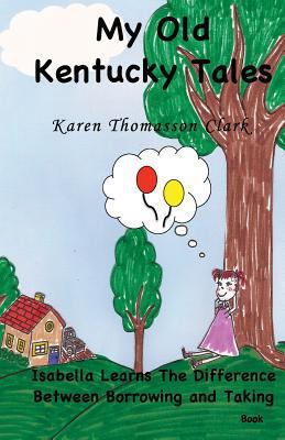 Isabella Learns the Difference Between Borrowin... 1491059656 Book Cover