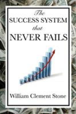 The Success System That Never Fails 1604599316 Book Cover