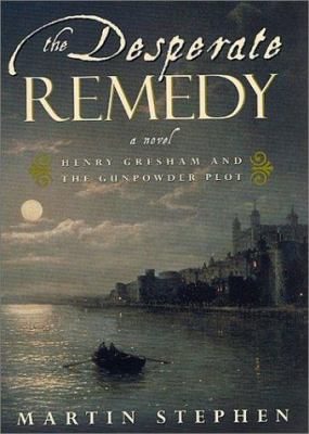 The Desperate Remedy: Henry Gresham and the Gun... 0312307195 Book Cover