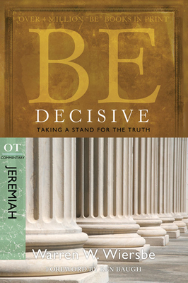 Be Decisive: Jeremiah, OT Commentary: Taking a ... 1434766349 Book Cover