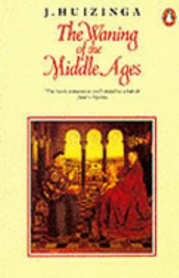 Waning Of The Middle Ages 0140137025 Book Cover