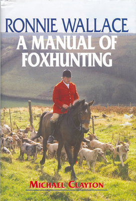 Ronnie Wallace: A Manual of Foxhunting 1904057128 Book Cover