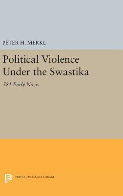 Political Violence Under the Swastika: 581 Earl... 0691644853 Book Cover