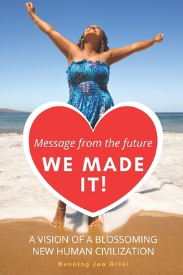 Message from the future: We Made It! B08SPMZLJX Book Cover