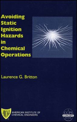 Avoiding Static Ignition Hazards in Chemical Op... 0816908001 Book Cover