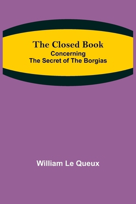 The Closed Book; Concerning the Secret of the B... 9355117051 Book Cover