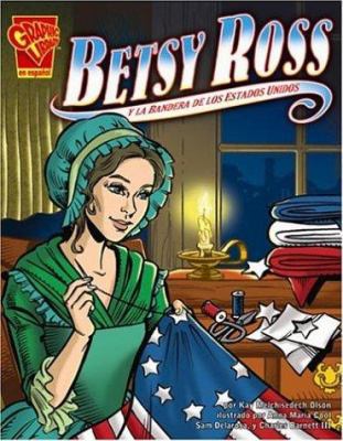 Betsy Ross Y La Bandera de Los Estados Unidos [Spanish] 0736866140 Book Cover