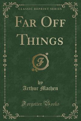 Far Off Things (Classic Reprint) 1331426715 Book Cover