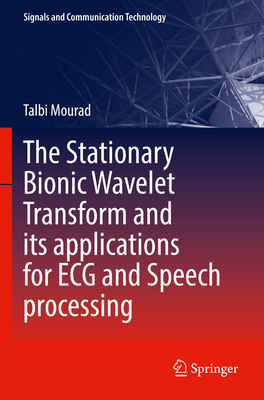 The Stationary Bionic Wavelet Transform and Its... 3030934071 Book Cover