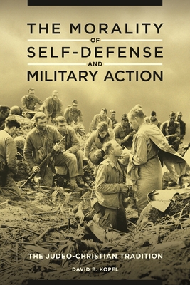 The Morality of Self-defense and Military Actio... 1440832773 Book Cover