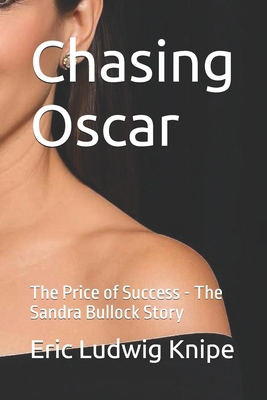 Chasing Oscar: The Price of Success - The Sandr... B0FLYBJMYR Book Cover