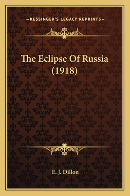 The Eclipse Of Russia (1918) 116404284X Book Cover