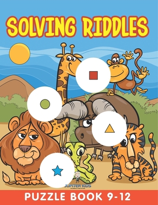 Solving Riddles: Puzzle Book 9-12 B0DVH4MQLB Book Cover