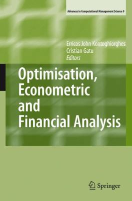 Optimisation, Econometric and Financial Analysis 3540212663 Book Cover