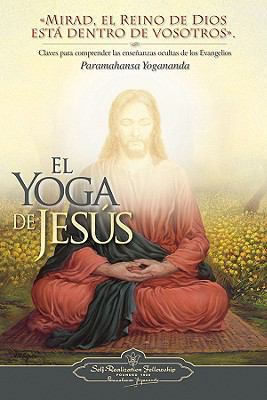 El Yoga de Jesus: Claves Para Comprender Las En... [Spanish] 0876120249 Book Cover