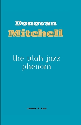 Donovan Mitchell: The Utah Jazz Phenom Book Cover