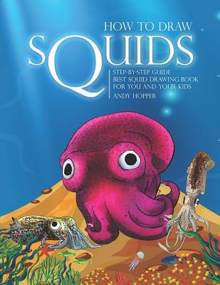 How to Draw Squids Step-by-Step Guide: Best Squ... 1070365815 Book Cover