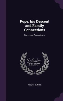 Pope, his Descent and Family Connections: Facts... 1356349730 Book Cover