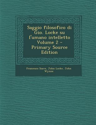 Saggio Filosofico Di Gio. Locke Su L'Umano Inte... [Italian] 1294495992 Book Cover
