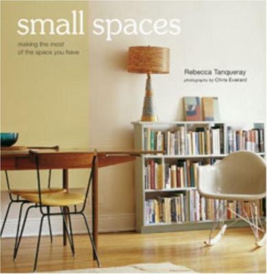 Small Spaces: Making the Most of the Space You ... 1845973607 Book Cover