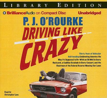 Driving Like Crazy: Thirty Years of Vehicular H... 1423396723 Book Cover