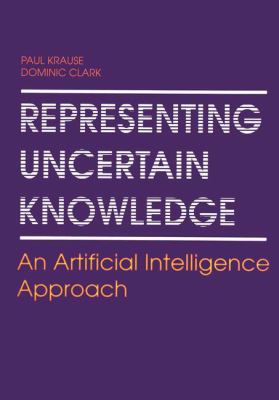 Representing Uncertain Knowledge: An Artificial... 9401049254 Book Cover