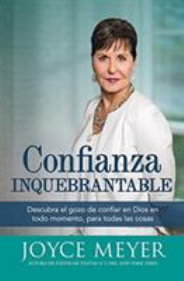 Confianza Inquebrantable: Descubra el gozo de c... [Spanish] 1455560081 Book Cover