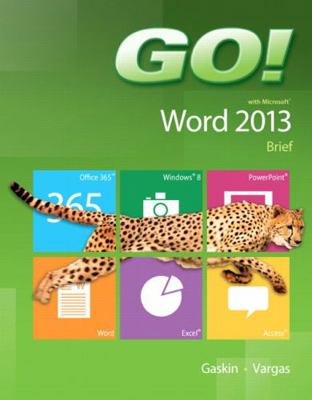 Go! with Microsoft Word 2013: Brief 0133349330 Book Cover