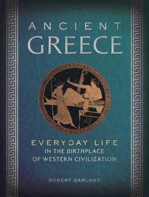 Ancient Greece: Everyday Life in the Birthplace... 1454909080 Book Cover