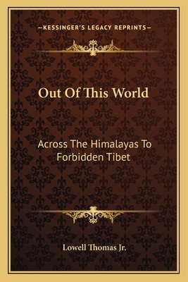 Out Of This World: Across The Himalayas To Forb... 1163812684 Book Cover